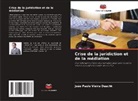 João Paulo Vieira Deschk - Crise de la juridiction et de la médiation