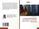 Maurice Cédric Mvogo - La bonne administration de la justice au Cameroun