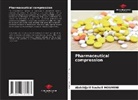 Abdeldjalil Souheil MOUMENI - Pharmaceutical compression