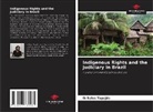 Ib Sales Tapajós - Indigenous Rights and the Judiciary in Brazil