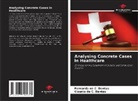 Claudia de C. Dantas, Fernanda de C. Dantas - Analysing Concrete Cases in Healthcare
