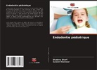 Suheel Manzoor, Shabina Shafi - Endodontie pédiatrique