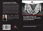 Maria de Cassia dos Santos - La construction de l'identité professionnelle de l'enseignant