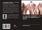 Anthony Okumu - La moralité d'UBUNTU : un remède au tribalisme au Kenya