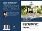C M, Rayane C. Moura, Jéssica Moraes de Araujo, Irineu Sousa Junior - Gesundheitskompetenz älterer Menschen mit Bluthochdruck und/oder Diabetes