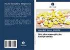Abdeldjalil Souheil Moumeni - Die pharmazeutische Kompression