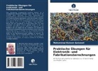 Mohammad Kaleem Galamali - Praktische Übungen für Elektronik- und Fabrikationsberechnungen