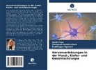 Saubha Agarwal, Saubhagya Agarwal, Arshi Khan, Donepudi Nandakishore - Nervenverletzungen in der Mund-, Kiefer- und Gesichtschirurgie