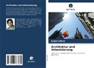 Sajjad Abbasi - Architektur und Urbanisierung