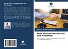 João Paulo Vieira Deschk - Krise der Gerichtsbarkeit und Mediation