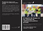 Camila C. S. Amaral, Paulo Sérgio Mendes César - El reparto de riesgos en los contratos de colaboración público-privada