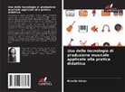 Nivaldo Abreu - Uso delle tecnologie di produzione musicale applicate alla pratica didattica