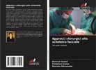 Prasanna Kumar, Beenish Sayed, Mamata Shivshette - Approcci chirurgici allo scheletro facciale