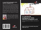Paula Cristinna Carvalho Gonçalves, Uilma Da Cruz - Le specificità pedagogiche delle attività sviluppate in EI