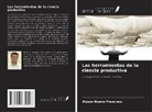 Alyson Bueno Francisco - Las herramientas de la ciencia productiva