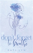 Pati Lyn - Don't Forget To Breathe