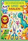 Sabine wolfgang - Schneiden und Malen: Praxis für Vorschüler und Kleinkinder mit niedlichen Figuren
