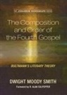 Dwight Moody Smith, Paul N Anderson, Paul N. Anderson - The Composition and Order of the Fourth Gospel