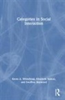 Geoffrey Raymond, Raymond Geoffrey, Elizabeth Stokoe, Stokoe Elizabeth, Kevin A. Whitehead, Kevin A. Stokoe Whitehead - Categories in Social Interaction