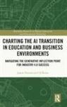 James Hutson, James (Lindenwood University Hutson, TJ Rains - Charting the Ai Transition in Education and Business Environments
