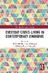 Sandra Bhatasara, Manase Kudzai Chiweshe, Kirk Helliker, Helliker Kirk - Everyday Crisis-Living in Contemporary Zimbabwe