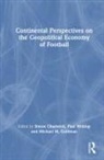 Simon Chadwick, Michael M. Goldman, Paul Widdop, Widdop Paul - Continental Perspectives on the Geopolitical Economy of Football