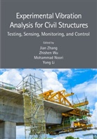 Yong Li, Li Yong, Mohammad Noori, Zhishen Wu, Wu Zhishen, Jian Zhang... - Experimental Vibration Analysis for Civil Structures