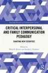 Mick B. (Lincoln University Brewer, Mick B. Brewer, Sandra L. Faulkner, Faulkner Sandra L. - Critical Interpersonal and Family Communication Pedagogy