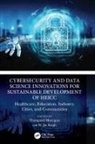 Thangavel (United Arab Emirates Universit Murugan, Thangavel Murugan, W. Jai Singh - Cybersecurity Data Science Innovations for Sustainable Development