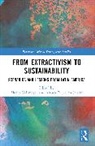 Arturo Ezquerro-Cañete, Henry Veltmeyer, Veltmeyer Henry - From Extractivism to Sustainability