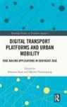 Hironori Chalermpong Kato, Saksith Chalermpong, Hironori Kato - Digital Transport Platforms and Urban Mobility