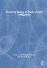 Joel Michael (Georgetown University Reynolds, Mercer E. Gary, Joel Michael Reynolds - Disability Justice in Public Health Emergencies