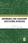 Ernest Aniche, Ernest Toochi Aniche, Toyin Falola, Falola Toyin - Governance and Leadership Institutions in Nigeria