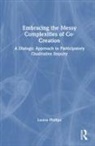 Louise Phillips, Phillips Louise - Embracing the Messy Complexities of Co-Creation