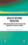Vikas Bajpai, Vikas Saraya Bajpai, Anoop Saraya - Health Beyond Medicine