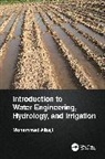 Mohammad Albaji - Introduction to Water Engineering, Hydrology, and Irrigation