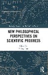 Yafeng (University of Kent Shan, Yafeng Shan - New Philosophical Perspectives on Scientific Progress