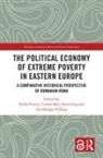 Eniko (Babes-Bolyai University Vincze, Cornel Ban, Ban Cornel, Jon Horgen Friberg, Sorin Gog, Enikő Vincze - Political Economy of Extreme Poverty in Eastern Europe