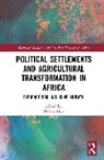 Martin Atela, Abdul Raufu Mustapha, Mustapha Abdul Raufu - Political Settlements and Agricultural Transformation in Africa