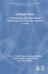 Anjal (Bharti Institute of Public Policy Prakash, Ashwini Chhatre, Chhatre Ashwini, Apurva Duddu, Sujit G Kumar, Ganesh Neelam... - Lakhpati Kisan
