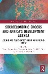 Gbadebo Odularu, Romanus Osabohien, Evans Osabuohien, Osabuohien Evans, Daniel Ufua - Socioeconomic Shocks and Africa’s Development Agenda