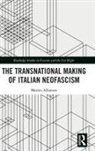 Matteo Albanese, Matteo (University of Padua Albanese, Albanese Matteo - Transnational Making of Italian Neofascism