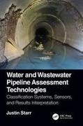 Justin Starr - Water and Wastewater Pipeline Assessment Technologies Classification Systems, Sensors, and Results Interpretation