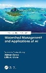 Dillip K. Ghose, Abinash Sahoo, Sandeep Samantaray - Watershed Management and Applications of AI