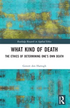 Govert den Hartogh - What Kind of Death