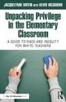 Jacquelynne Boivin, Jacquelynne Mcgowan Boivin, Kevin McGowan, McGowan Kevin - Unpacking Privilege in the Elementary Classroom