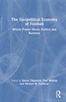 Simon Chadwick, Michael M. Goldman, Paul Widdop, Widdop Paul - The Geopolitical Economy of Football
