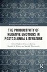 Jean-Francois Wehrs Vernay, Jean-François Vernay, Donald Wehrs, Donald R. Wehrs, Wehrs Donald R., Isabelle Wentworth - Productivity of Negative Emotions in Postcolonial Literature