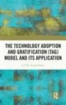 A.Y.M. Atiquil Islam - Technology Adoption and Gratification (Tag) Model and Its Application