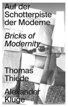 Alexander Kluge, Thomas Thiede - Auf der Schotterpiste der Moderne